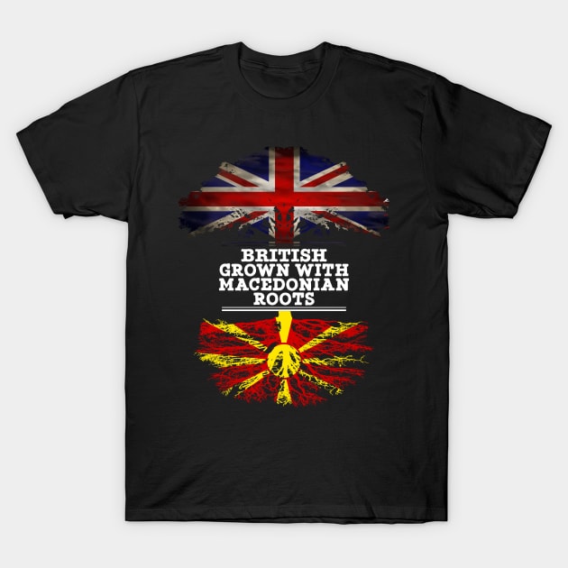 British Grown With Macedonian Roots - Gift for Macedonian With Roots From Macedonia T-Shirt by Country Flags